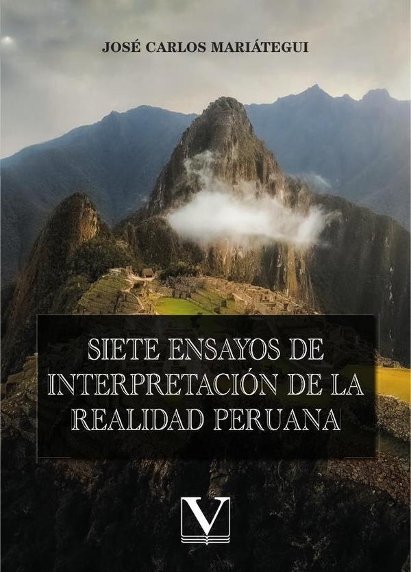 Siete ensayos de interpretación de la realidad peruana | José Carlos Mariategui