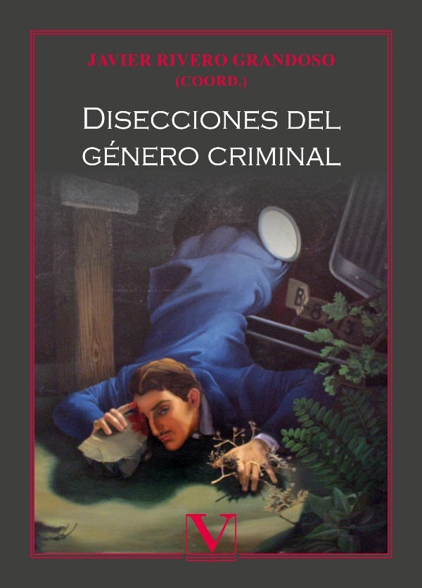 Disecciones del género criminal | Javier Rivero Grandoso
