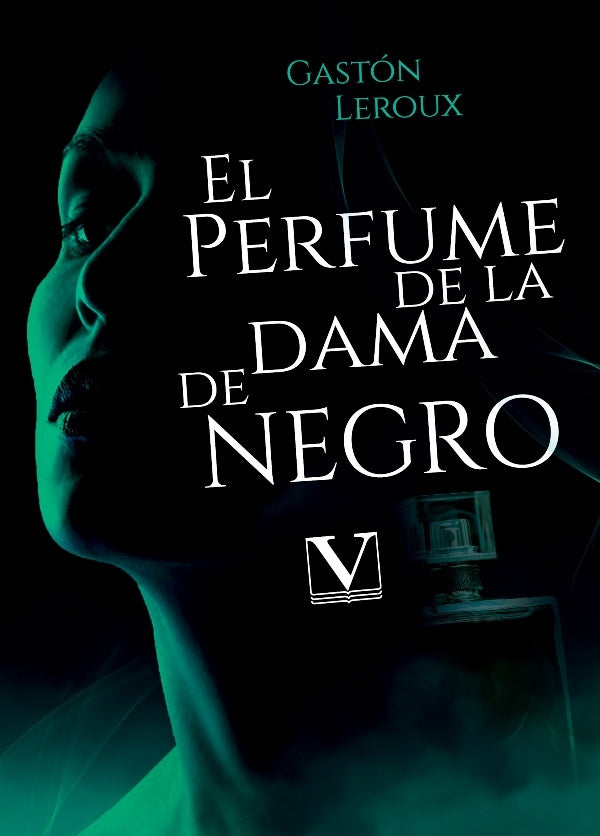 El perfume de la dama de negro | Gastón Leroux