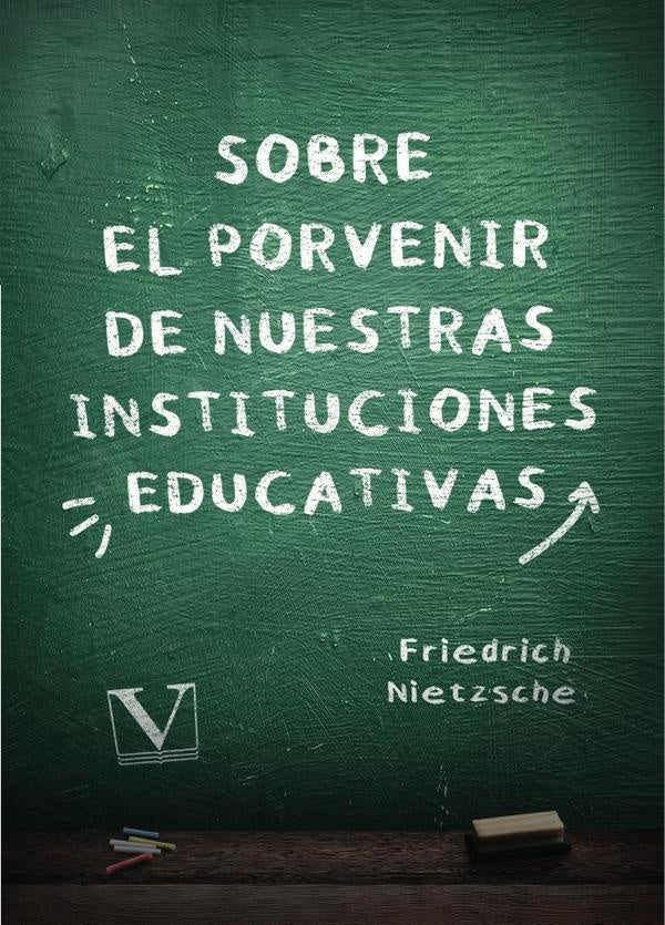 Sobre el porvenir de nuestras instituciones educativas | Nietzsche, Nietzsche