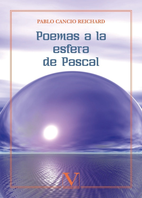 Poemas a la esfera de Pascal | Pablo Cancio Reichard