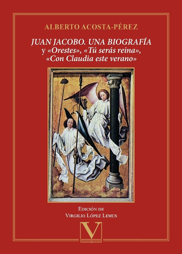 Juan Jacobo. Una biografía y «Orestes», «Tú serás reina», «Con Claudia este verano» | Acosta-Pérez, Pérez