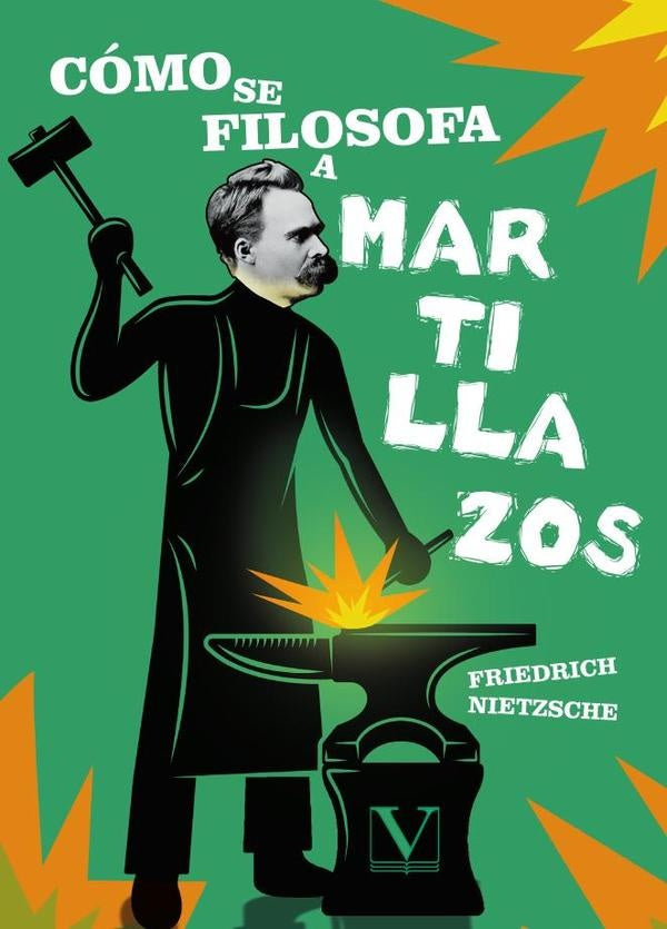 Cómo se filosofa a martillazos | Friedrich Nietzsche