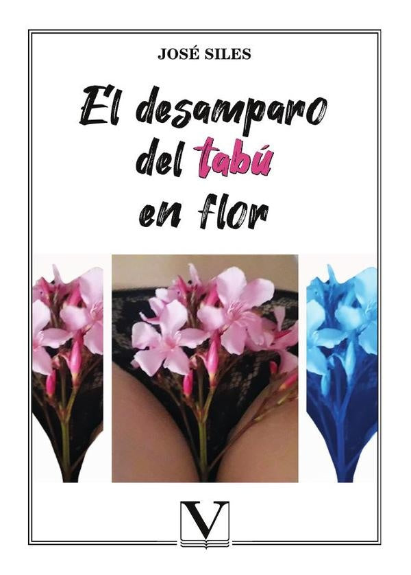 El desamparo del tabú en flor | José Siles
