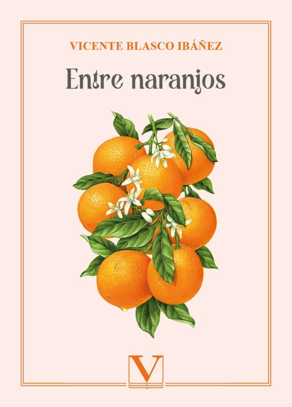 Entre naranjos | Vicente Blasco Ibáñez