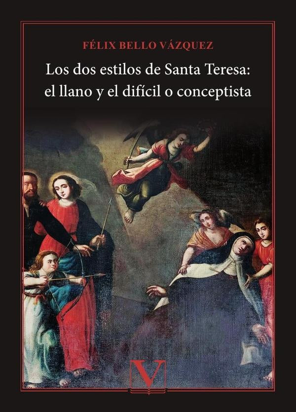Los dos estilos de Santa Teresa: el llano y el difícil o conceptista | Bello Vázque, Bello Vázquez