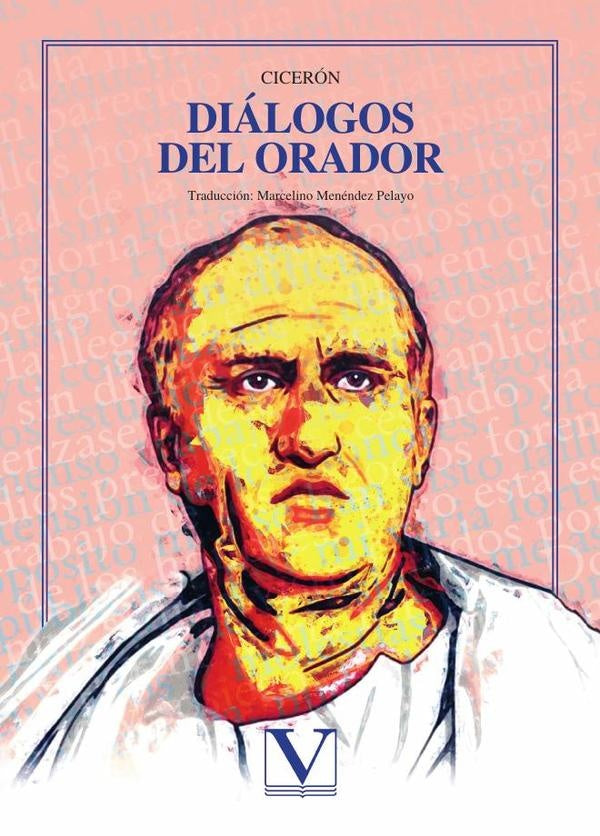 Diálogos del orador | Marco Túlio Cícero, Cicerón