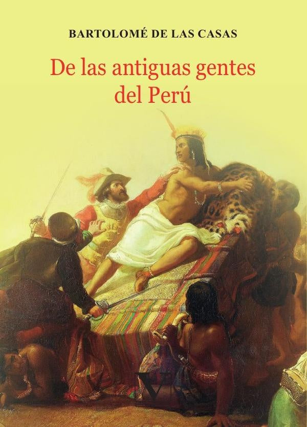 De las antiguas gentes del Perú | Bartolomé de las Casas