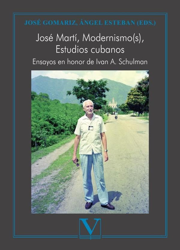 José Martí, Modernismo(s), Estudios cubanos | Esteban, Gomariz