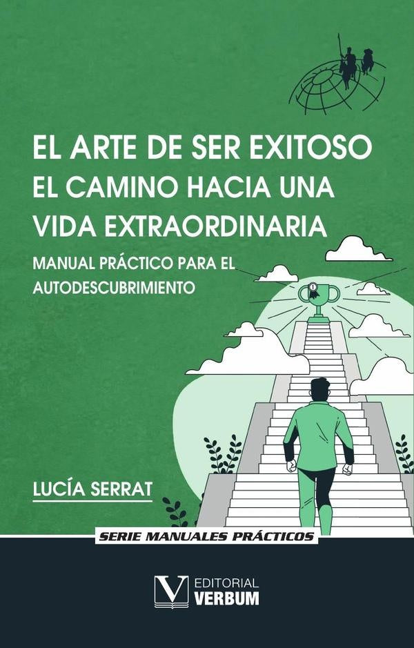 El arte de ser exitoso. El camino hacia una vida extraordinaria | Lucía Serrat