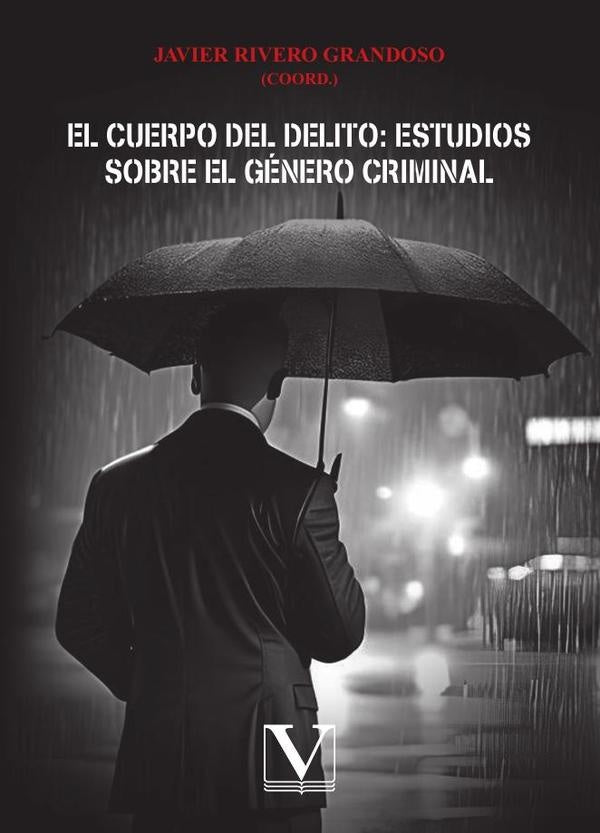 El cuerpo del delito: estudios sobre el género criminal | Javier Rivero Grandoso