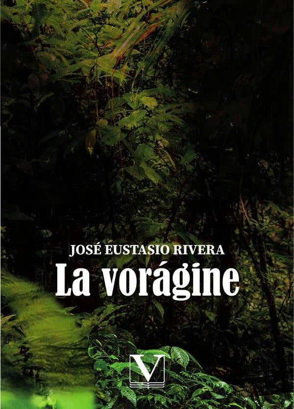 La vorágine | José Eustasio Rivera
