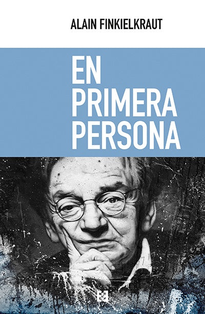 En primera persona | Alain Finkielkraut