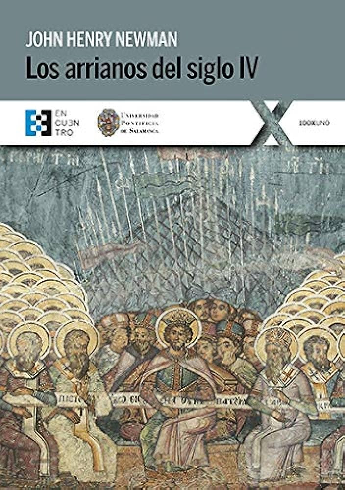 Los arrianos del siglo IV | John Henry Newman