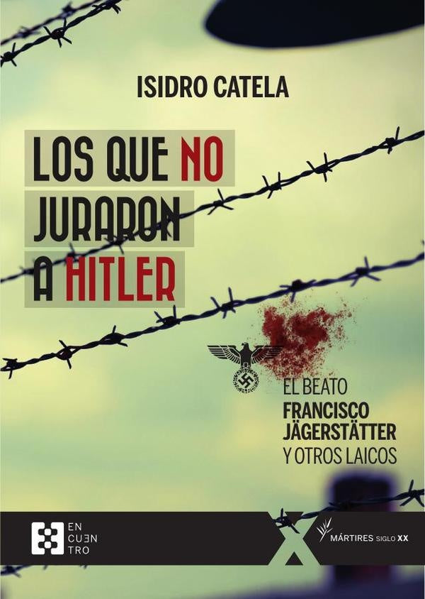 Los que no juraron a Hitler | Isidro Catela