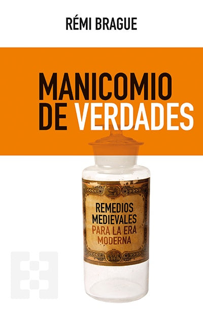 Manicomio de verdades | Rémi Brague