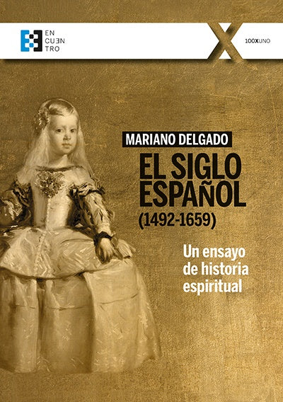 El Siglo Español (1492-1659) | Mariano Delgado