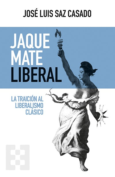 Jaque mate liberal | José Luis Saz Casado