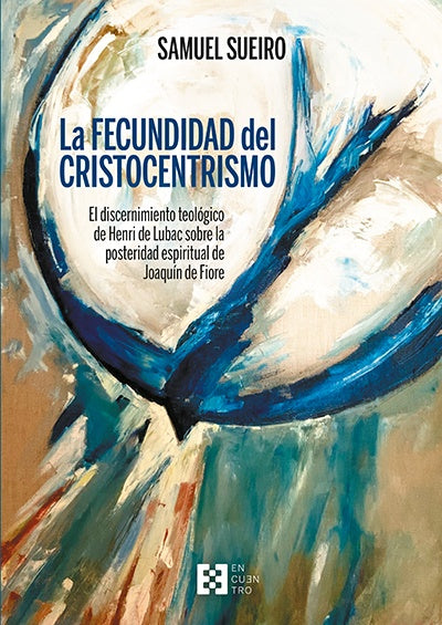 La fecundidad del cristocentrimo | Samuel Suerio Expósito