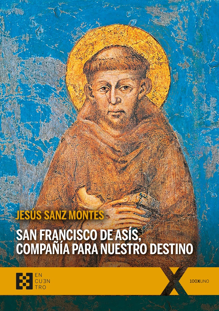 San Francisco de Asís, compañía para nuestro destino | Jesús Sanz Montes