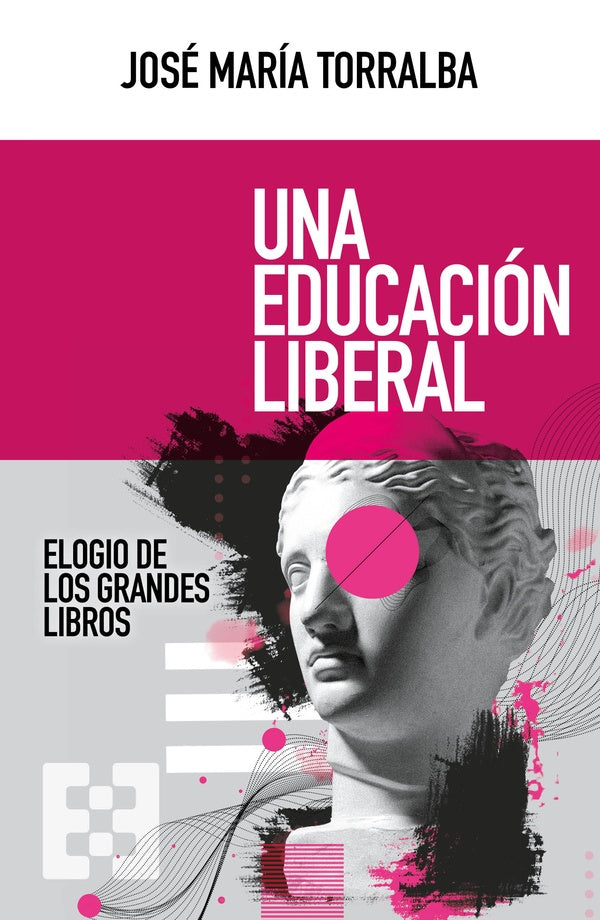 Una educación liberal | José María  Torralba López