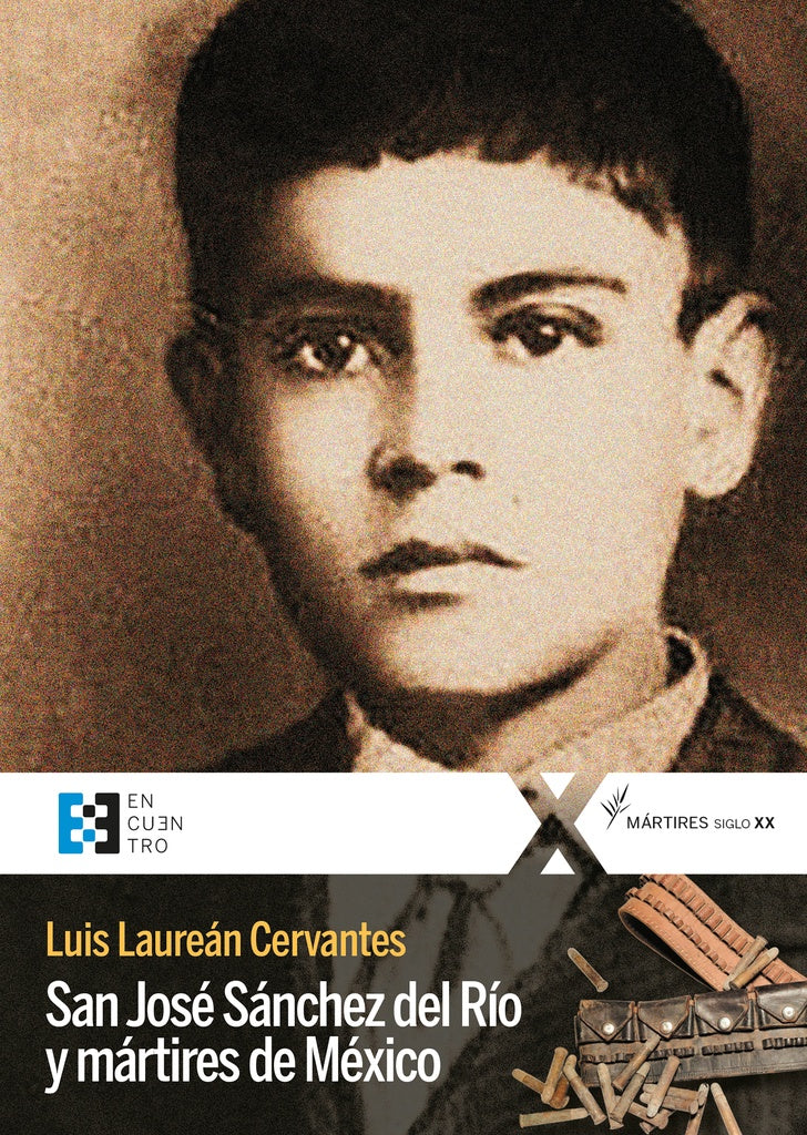 San José Sánchez del Río y mártires de México | Luis Laureán Cervantes