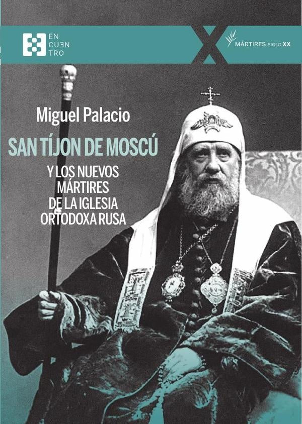 San Tíjon de Moscú y los nuevos mártires de la Iglesia ortodoxa rusa | Miguel Palacio