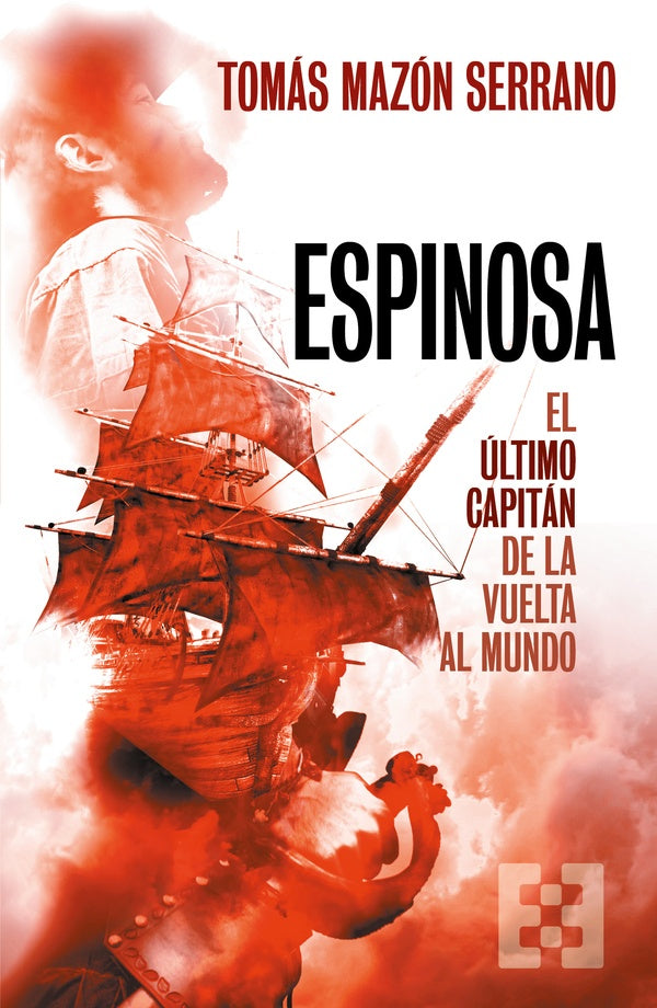 Espinosa, el último capitán de la vuelta al mundo | Tomás Mazón