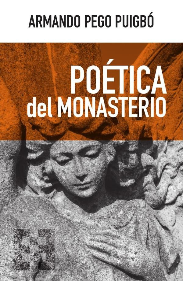 Poética del monasterio | Armando Pego