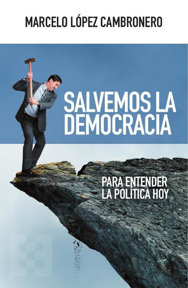 Salvemos la democracia | Marcelo López Cambronero