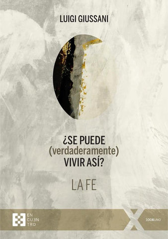 ¿Se puede (verdaderamente) vivir así? La fe | Luigi Giussani