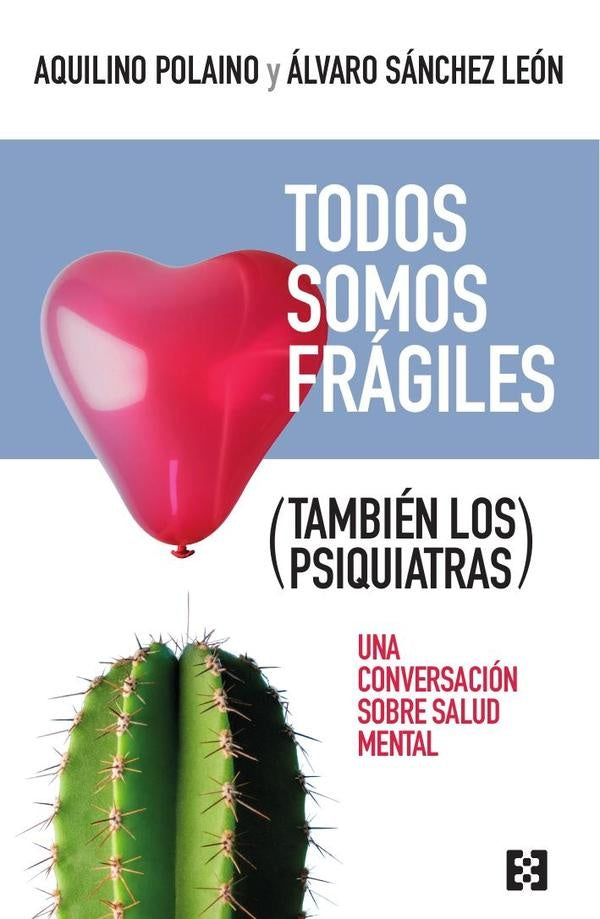 Todos somos frágiles (también los psiquiatras) | Polaino-Lorente, Sánchez León