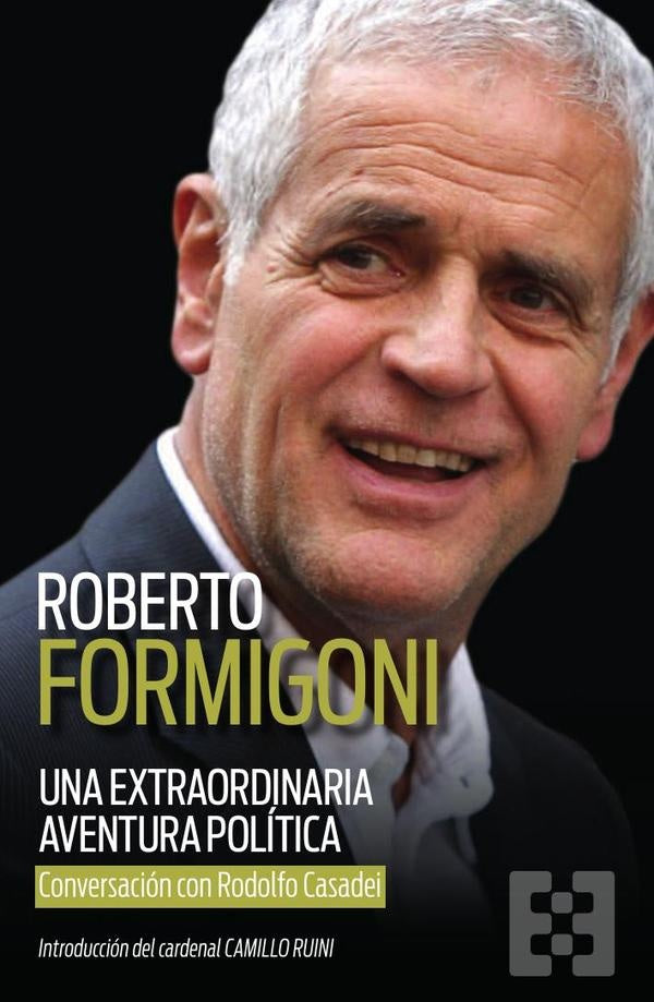 Una extraordinaria aventura política | Formigoni, Casadei