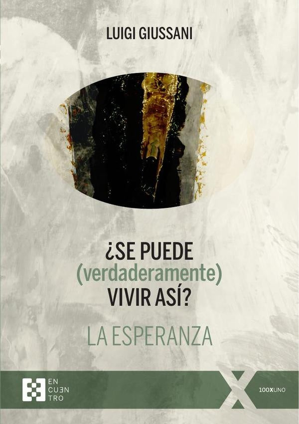 ¿Se puede (verdaderamente) vivir así? La esperanza | Luigi Giussani