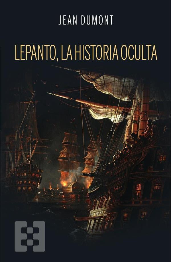 Lepanto, la historia oculta | Jean Dumont