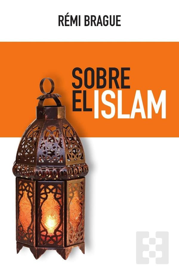 Sobre el Islam | Rémi Brague