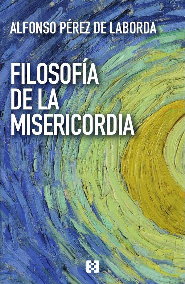 Filosofía de la misericordia | Alfonso Pérez de Laborda