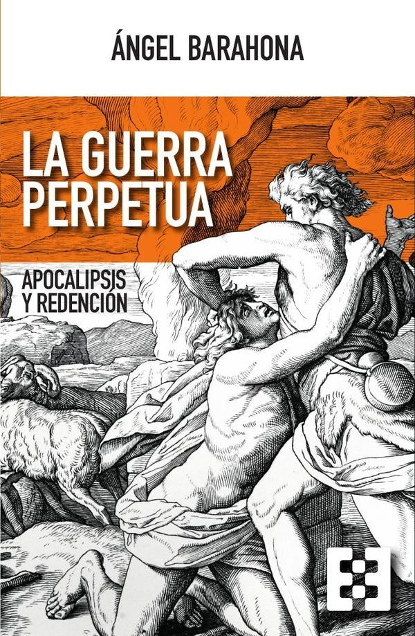 La guerra perpetua | Ángel Barahona