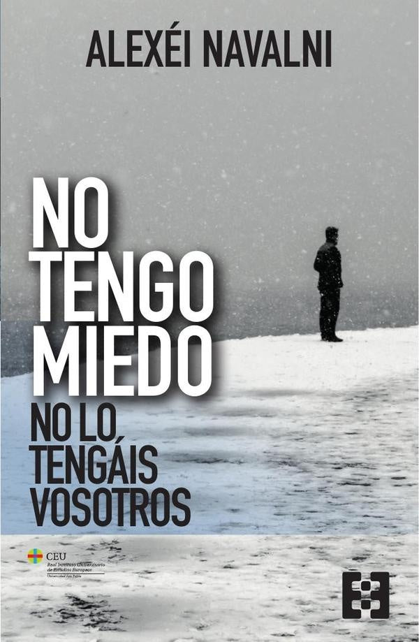 No tengo miedo, no lo tengáis vosotros | Alexéi Navalni