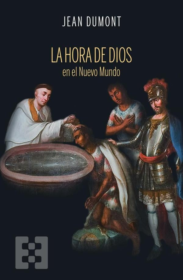 La hora de Dios en el Nuevo Mundo | Jean Dumont