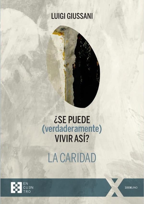 ¿Se puede (verdaderamente) vivir así? La caridad | Luigi Giussani