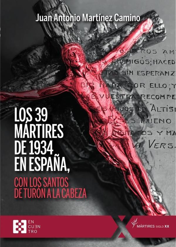 Los 39 mártires de 1934 en España | Juan Antonio  Martínez Camino