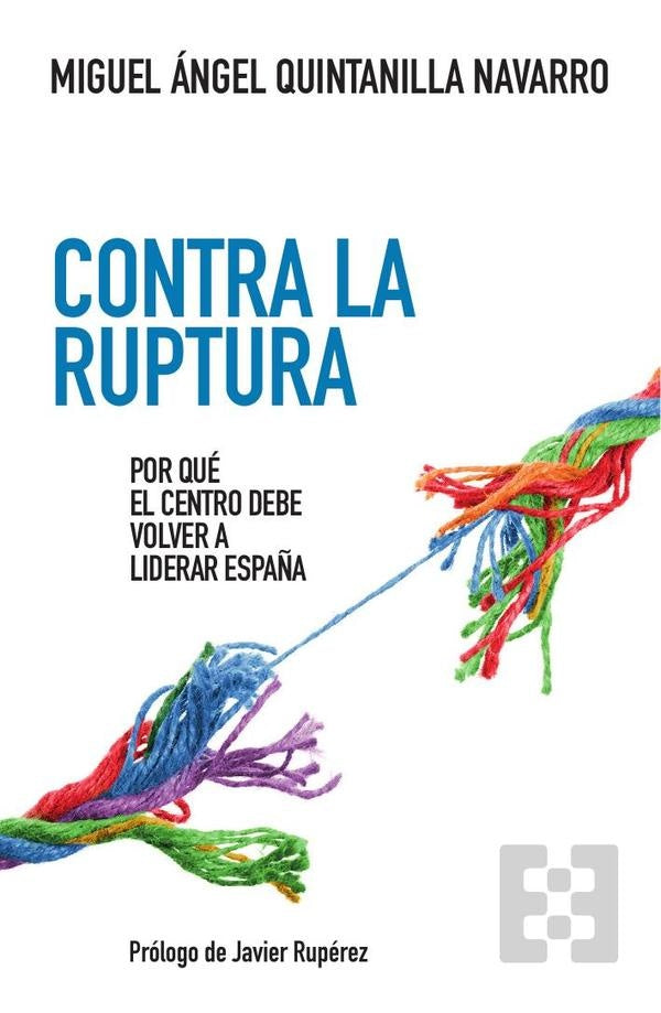 Contra la ruptura | Miguel Ángel Quintanilla Navarro