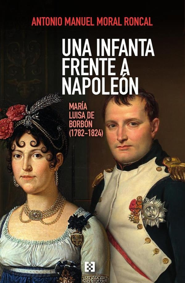 Una infanta frente a Napoleón | Antonio Manuel MORAL RONCAL