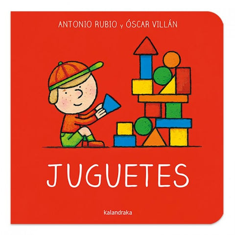 JUGUETES (DE LA CUNA A LA LUNA).. | Antonio Rubio