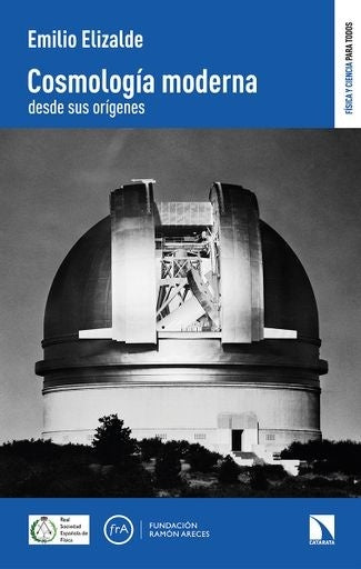 Cosmología moderna desde sus orígenes | EMILIO  ELIZALDE