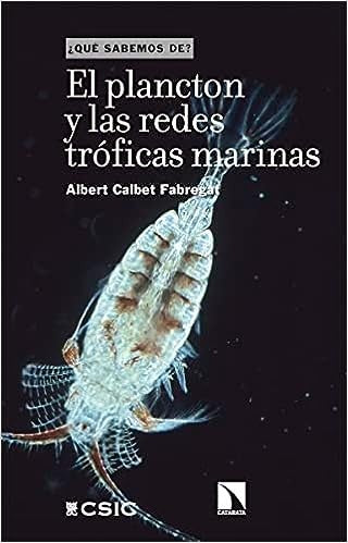 EL PLANCTON Y LAS REDES TROFICAS MARINAS.. | ALBERT  CALBET FABREGAT