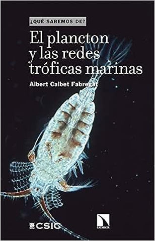EL PLANCTON Y LAS REDES TROFICAS MARINAS.. | ALBERT  CALBET FABREGAT