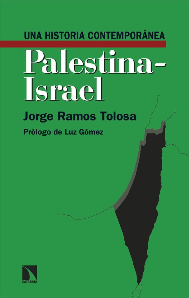 UNA HISTORIA CONTEMPORÁNEA: PALESTINA-ISRAEL (CON DETALLES).. | JORGE RAMOS TOLOSA