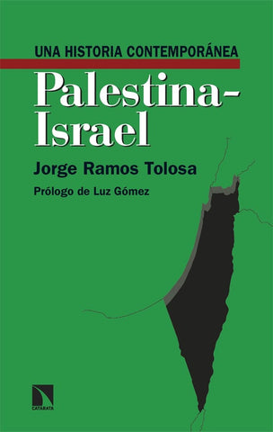 UNA HISTORIA CONTEMPORÁNEA: PALESTINA-ISRAEL (CON DETALLES).. | JORGE RAMOS TOLOSA